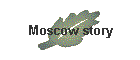 Moscow story
