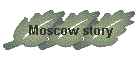 Moscow story
